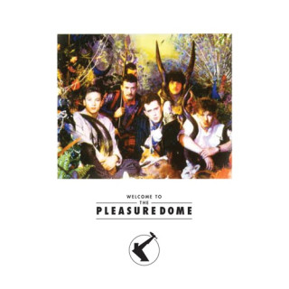 Welcome To The Pleasure Dome Frankie Goes To Hollywood