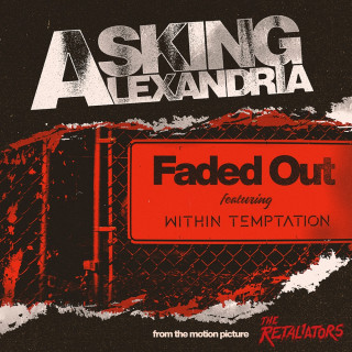 Faded Out (feat. Within Temptation) Asking Alexandria