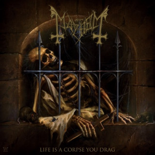 Life is a Corpse You Drag Mayhem