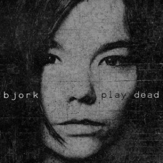 Play Dead Bjork & David Arnold